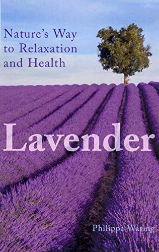 Stock image for Lavender : Nature's Way to Relaxation and Health for sale by Better World Books