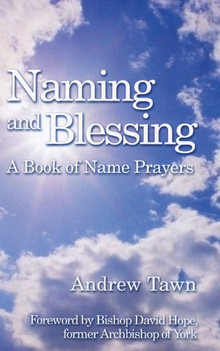 Beispielbild fr Naming and Blessing : A Book of Name Prayers zum Verkauf von Better World Books