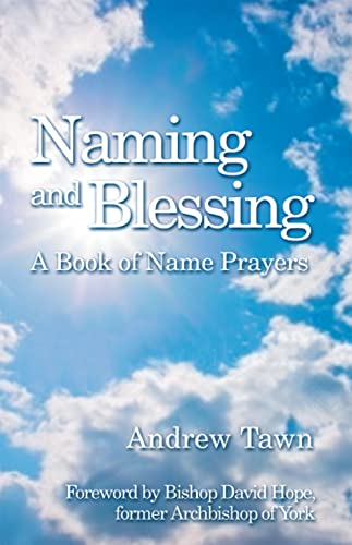 Stock image for Naming and Blessing : A Book of Name Prayers for sale by Better World Books