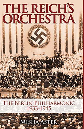 Beispielbild fr Reich's Orchestra: The Berlin Philharmonic 1933-1945 zum Verkauf von GF Books, Inc.