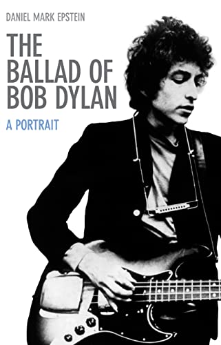 Beispielbild fr The Ballad of Bob Dylan: A Portrait zum Verkauf von WorldofBooks