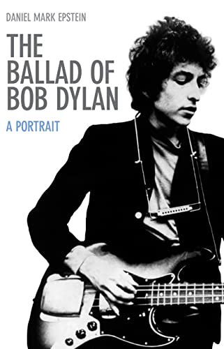 Imagen de archivo de The Ballad of Bob Dylan: A Portrait a la venta por WorldofBooks