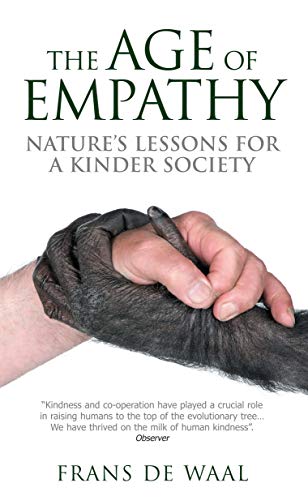 Beispielbild fr The Age of Empathy: Natures Lessons for a Kinder Society zum Verkauf von Reuseabook