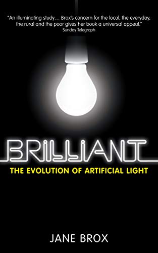 Stock image for Brilliant: The Evolution of Artificial Light for sale by WorldofBooks