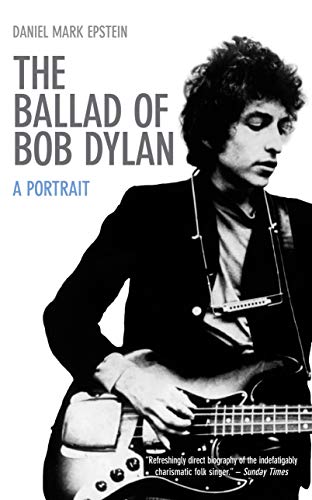 9780285640825: The Ballad of Bob Dylan: A Portrait