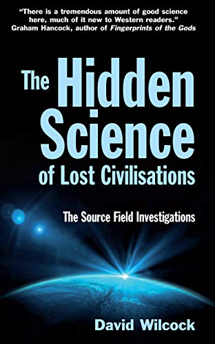 Image d'archives pour The Hidden Science of Lost Civilisations: The Source Field Investigations mis en vente par WorldofBooks
