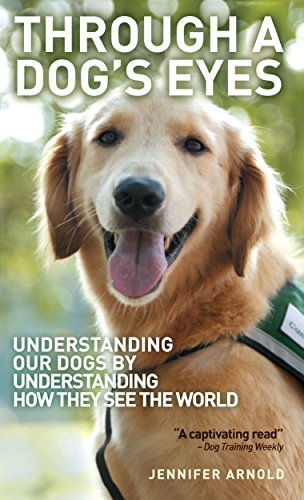9780285641112: Through A Dog's Eyes: Understanding Our Dogs by Understanding How They See the World