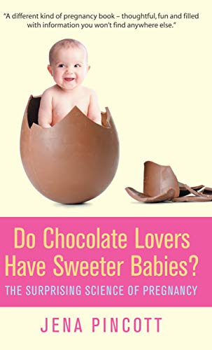 9780285641136: Do Chocolate Lovers Have Sweeter Babies?: The Surprising Science of Pregnancy