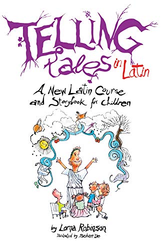 Stock image for Telling Tales in Latin: A New Latin Course and Storybook for Children for sale by ThriftBooks-Dallas