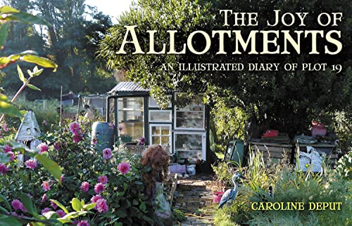 Beispielbild fr The Joy of Allotments: An illustrated diary of Plot 19 zum Verkauf von WorldofBooks