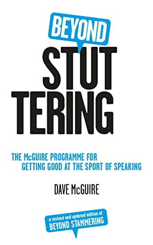 Stock image for Beyond Stuttering: The McGuire Programme for Getting Good at the Sport of Speaking for sale by WorldofBooks