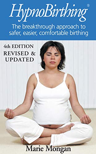 Beispielbild fr Hypnobirthing: The Mongan Method: The breakthrough approach to safer, easier, more comfortable birthing zum Verkauf von WorldofBooks