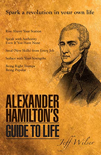 Stock image for Alexander Hamilton's Guide to Life for sale by HPB-Red