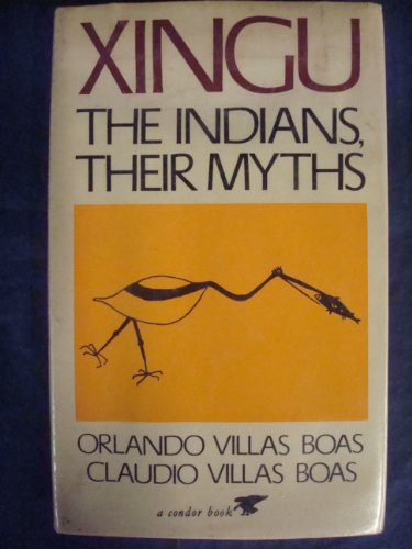 Stock image for Xingu: Indians and Their Myths for sale by Goldstone Books