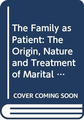 Beispielbild fr The Family as Patient: The Origin, Nature and Treatment of Marital and Family Conflicts (A Condor book) zum Verkauf von WorldofBooks