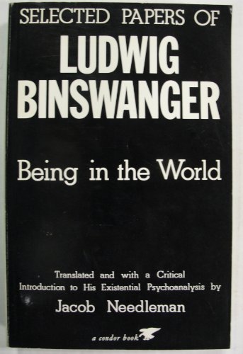 Beispielbild fr Being-In-The-World: Selected Papers of Ludwig Binswanger zum Verkauf von Amazing Books Pittsburgh