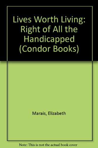9780285648302: Lives Worth Living: Right of All the Handicapped (Condor Books)