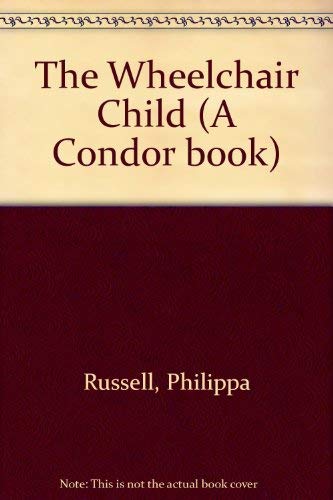 Stock image for The wheelchair child for sale by Cotswold Internet Books