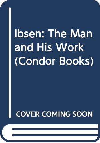 Stock image for Ibsen : The Man and His Work for sale by Better World Books Ltd