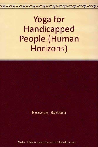 Stock image for Yoga for Handicapped People (Human Horizons S.) for sale by Re-Read Ltd