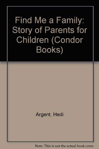 Imagen de archivo de FIND ME A FAMILY, The Story of Parents for Children, a la venta por Book Orphanage