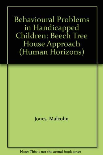 9780285649934: Behavioural Problems in Handicapped Children: Beech Tree House Approach: Vol 83