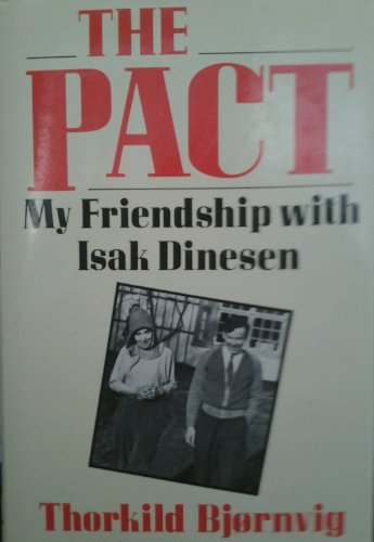 The Pact: My Friendship with Isak Dinesen - Bjornvig, Thorkild