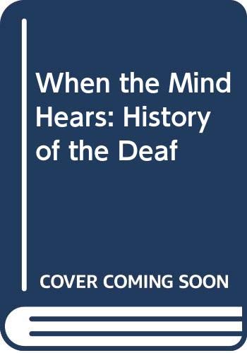 Beispielbild fr When the Mind Hears: History of the Deaf zum Verkauf von WorldofBooks