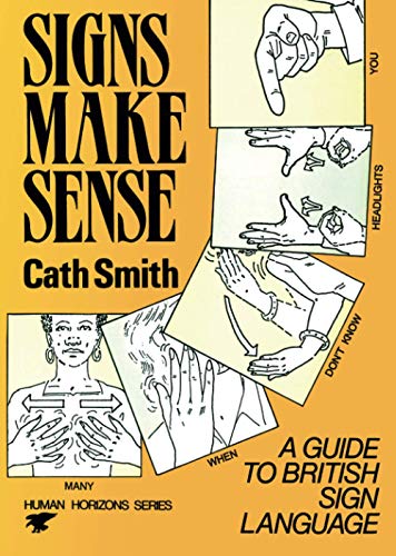 Beispielbild fr Signs Make Sense: A Guide to British Sign Language (Human horizons series) zum Verkauf von WorldofBooks