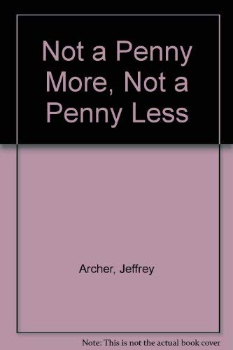 Imagen de archivo de Not a Penny More, Not a Penny Less a la venta por Better World Books: West