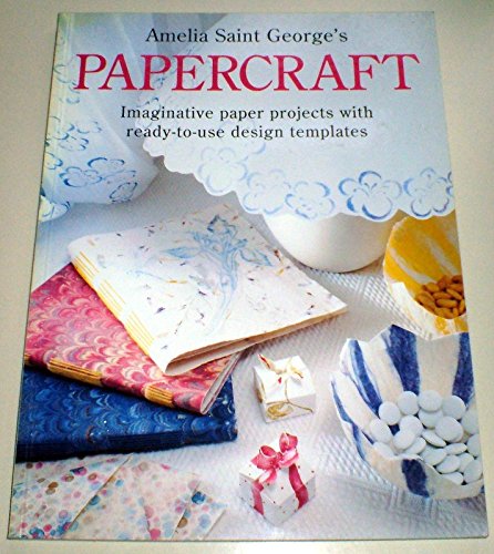 Stock image for Amelia Saint George's Papercraft: Imaginative Paper Projects with Ready-To-Use Design Templates for sale by WorldofBooks