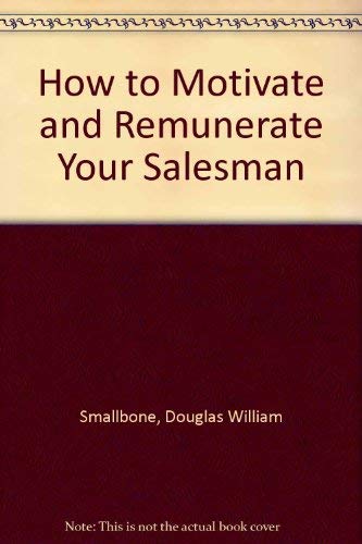 How to Motivate and Remunerate Your Salesmen