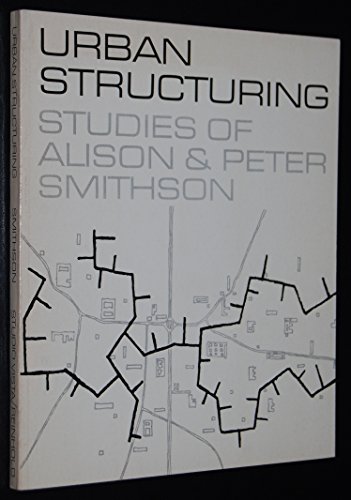 Beispielbild fr Urban Structuring: Studies of Alison & Peter Smithson (Studio Paperback) (A Studio Vista/Reinhold art paperback) zum Verkauf von HPB-Red