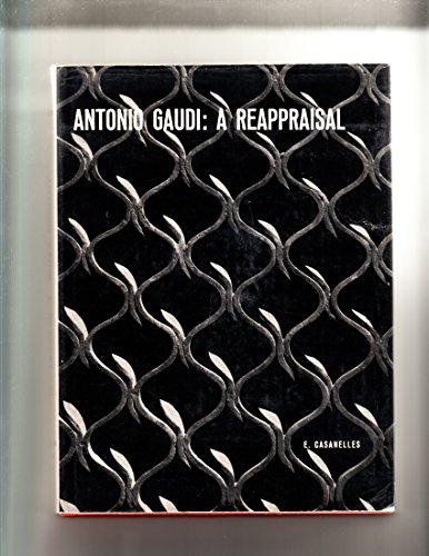9780289279007: Antonio Gaudi: A reappraisal