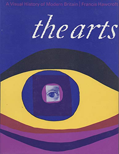Beispielbild fr The arts (Visual history of modern Britain) zum Verkauf von WorldofBooks
