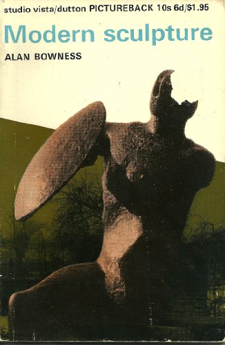 Imagen de archivo de Modern Sculpture [Paperback] [Jan 01, 1965] Bowness, Alan a la venta por Sperry Books