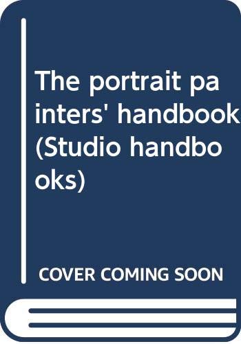 Imagen de archivo de The Portrait Painters' Handbook a la venta por Better World Books