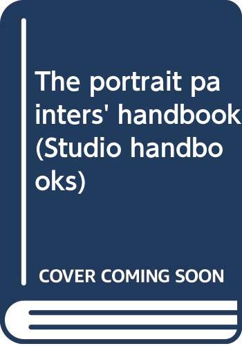 9780289368763: The portrait painters' handbook (Studio handbooks)