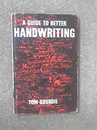 Guide to Better Handwriting (9780289369760) by Tom Gourdie