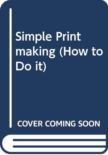 9780289369777: Simple Printmaking (How to Do it S.)