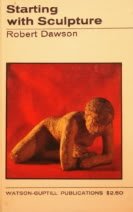 Stock image for Starting with sculpture: The elements of modelling and casting for sale by HPB-Diamond