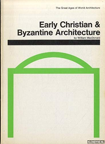 9780289370704: Early Christian & Byzantine architecture (Great ages of world architecture)