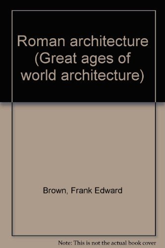 Stock image for Roman architecture (Great ages of world architecture) [Paperback] Frank E. Brown for sale by Hay-on-Wye Booksellers