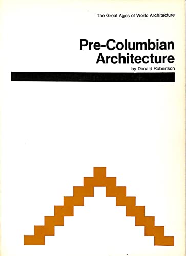 Imagen de archivo de Pre-Columbian architecture (Great ages of world architecture) a la venta por Reuseabook