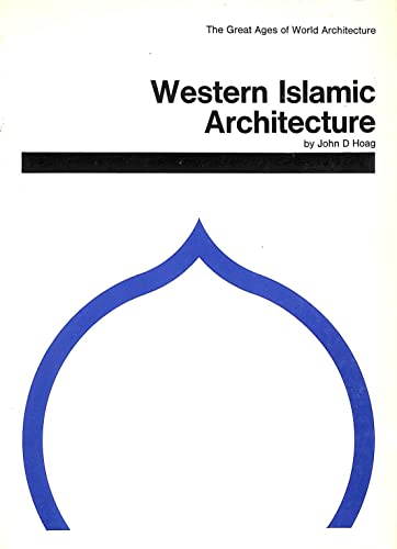 9780289370810: Western Islamic architecture (Great ages of world architecture)