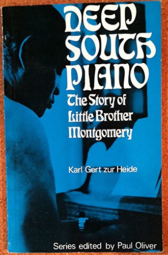 Imagen de archivo de Deep South Piano. The Story Of Little Brother Montgomery a la venta por Florence books