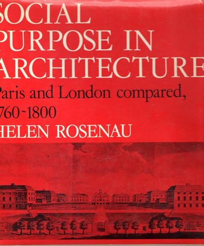 Stock image for Social Purpose in Architecture : Paris and London Compared, 1760-1800 for sale by Better World Books Ltd