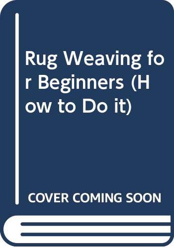 9780289700884: Rug Weaving for Beginners