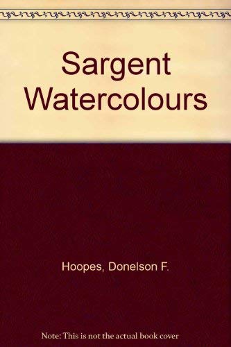 Sargent Watercolours (9780289701102) by Donelson F Hoopes