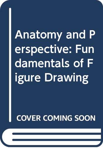 9780289701201: Anatomy and Perspective: Fundamentals of Figure Drawing